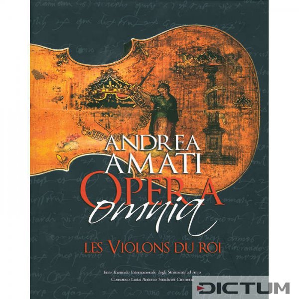 Andrea Amati - Opera Omnia, Violins of Kings