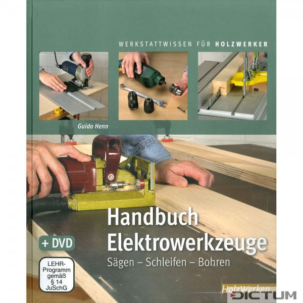 Handbuch Elektrowerkzeuge, Sägen - Schleifen - Bohren