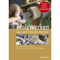 HolzWerken - Tipps und Tricks für Drechsler
