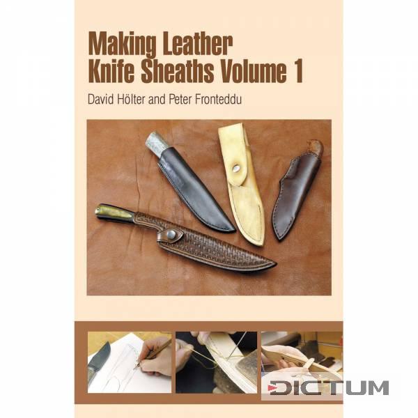 Making Leather Knife Sheaths Volume 1