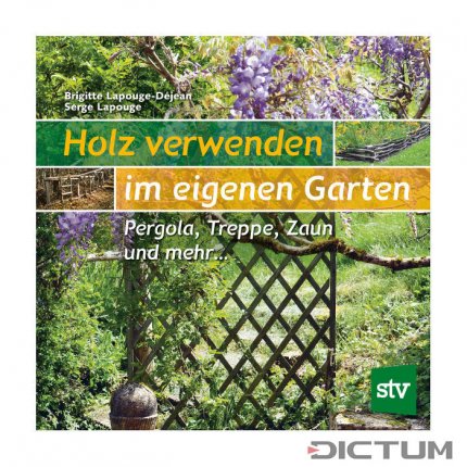 Holz verwenden im eigenen Garten