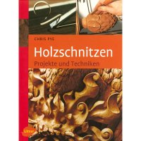 Holzschnitzen - Projekte und Techniken