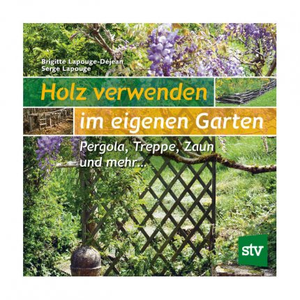 Holz verwenden im eigenen Garten