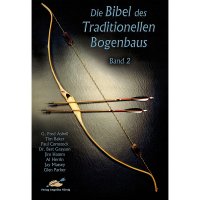 Die Bibel des Traditionellen Bogenbaus, Volume 2