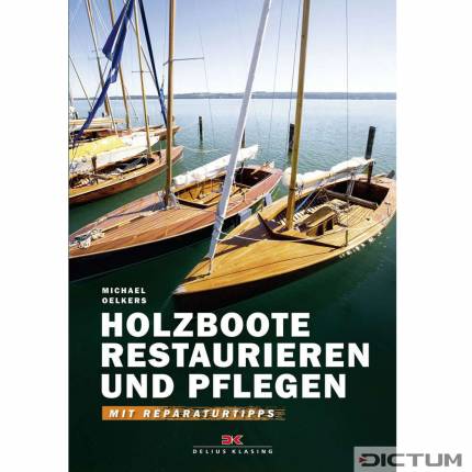 Holzboote restaurieren und pflegen