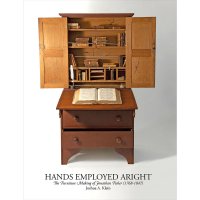 Hands Employed Aright - The Furniture Making of Jonathan Fisher