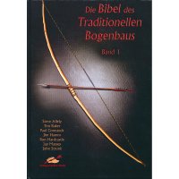 Die Bibel des Traditionellen Bogenbaus, Volume 1