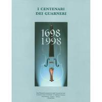 300 Years of Guarneri - I Centenari Dei Guarneri 1698 &ndash; 1998