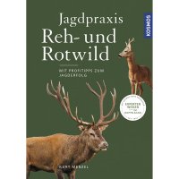 Jagdpraxis Reh- und Rotwild - Mit Profitipps zum Erfolg