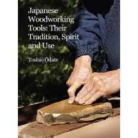 Japanese Woodworking Japanese Woodworking Tools: Their Tradition, Spirit and Use