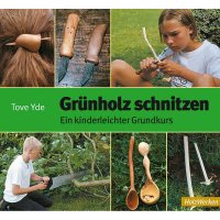 Grünholz schnitzen - Ein kinderleichter Grundkurs