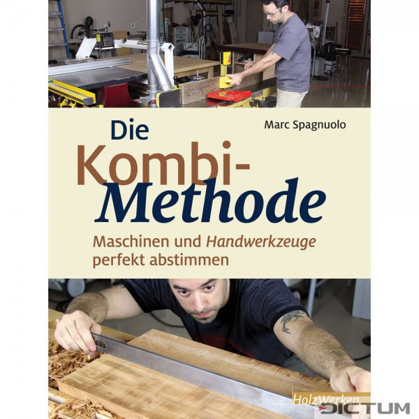 Die Kombi-Methode - Maschinen und Handwerkzeuge perfekt abstimmen