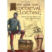 Make your own Medieval Clothing - Shoes of the High and Late Middle Ages