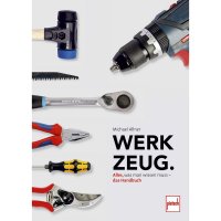 Werkzeug - Alles, was man Werkzeug - Alles, was man wissen muss - das Handbuch