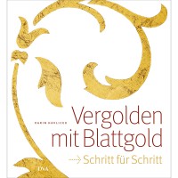 Vergolden mit Blattgold Vergolden mit Blattgold