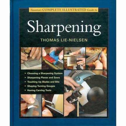 Taunton’s Complete Illustrated Guide to Sharpening